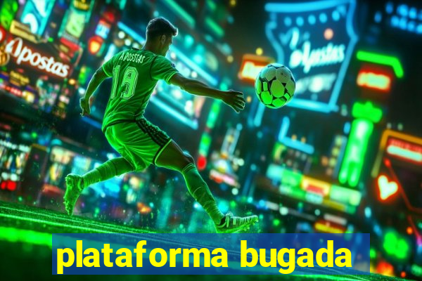 plataforma bugada